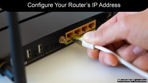 How to Configure Your Router’s IP Address for Better Security