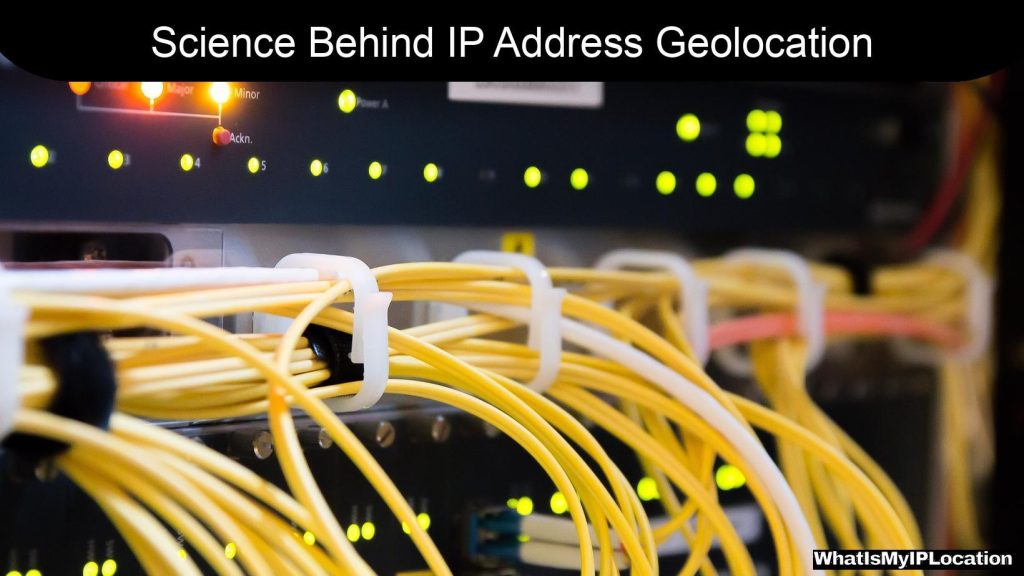 The Science Behind IP Address Geolocation