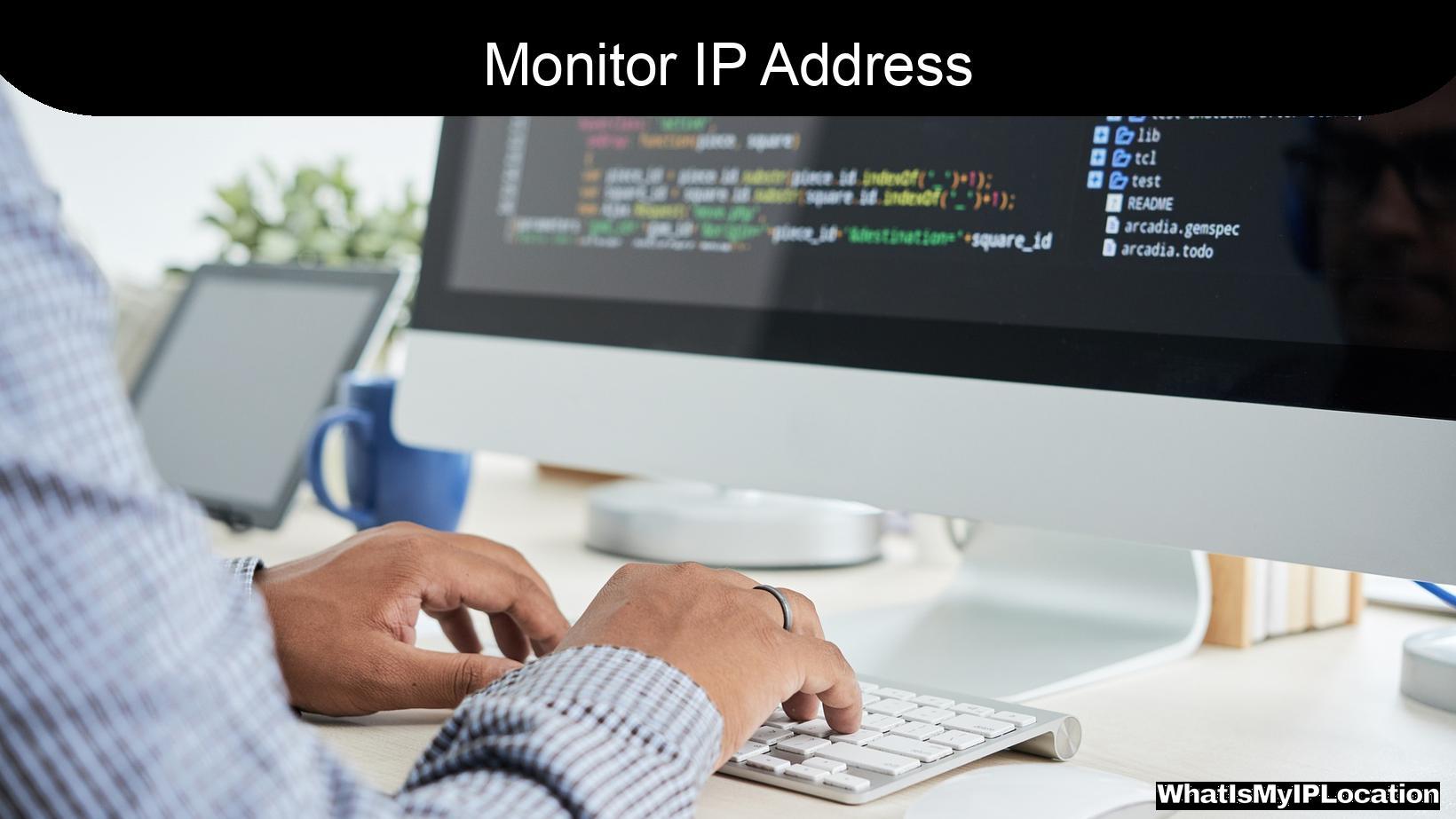 Why Businesses Should Monitor IP Addresses Regularly